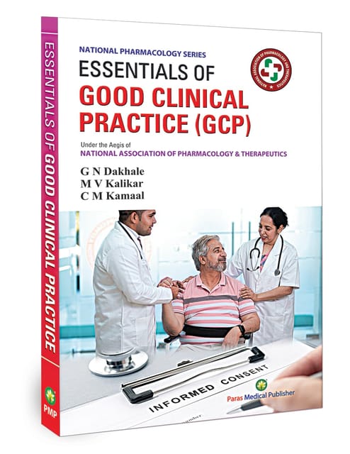 Essentials of Good Clinical Practice (GCP) 1st Edition 2026 By GN Dakhale, MV Kalikar, CMKamaal