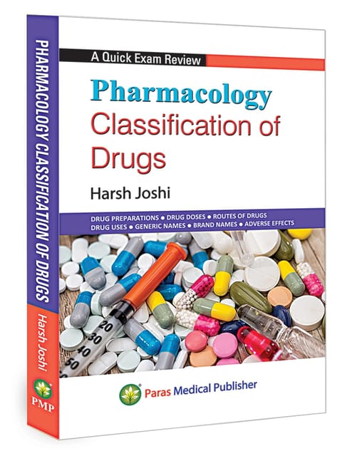 Pharmacology Classification of Drugs   1st Edition 2024 By Harsh Joshi