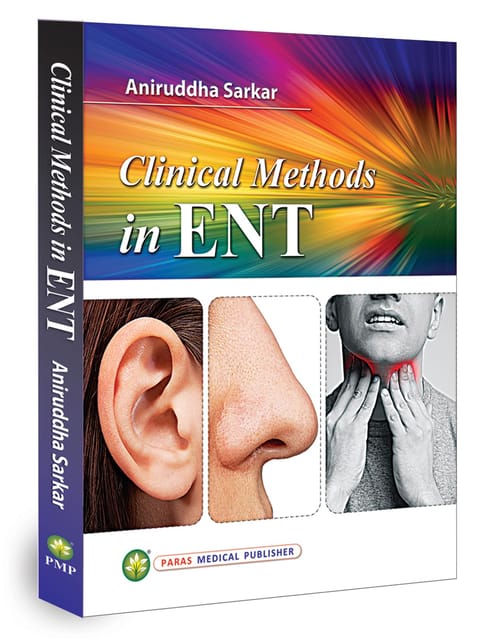 Clinical Methods in ENT  1st Edition 2024 By Aniruddha Sarkar