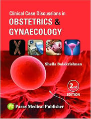 Clinical Case Discussion in Obstetrics & Gynaecology 2nd Edition 2014 By Sheila Balakrishnan