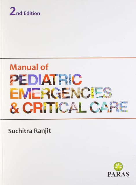 Paediatric Emergencies & Critical Care 2nd Edition 2010 By Suchitra Ranjit