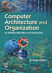 Computer Architecture And Organization For Be/Btech/Bsc/Msc/ Of All Universities 2027 By A Nagoor Kani