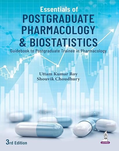 Essentials Of Postgraduate Pharmacology & Biostatistics:Guidebook To Pg Trainee In Pharmacology 3rd Edition 2027 By Uttam Kumar Roy