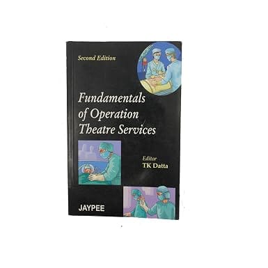 Fundamentals Of Operation Theatre Services 2nd Reprint Edition 2026 By Tk Datta