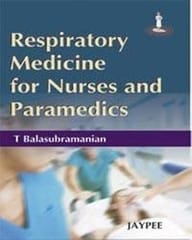 Respiratory Medicine For Nurses And Paramedics 1st Reprint Edition 2026 By Balasubramanian T