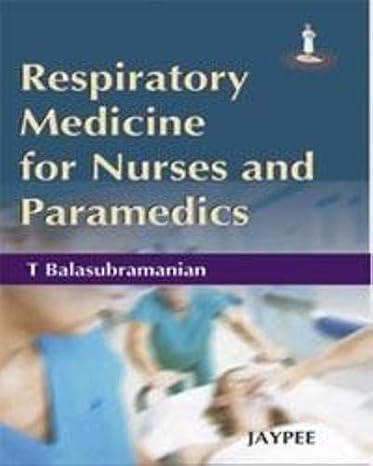 Respiratory Medicine For Nurses And Paramedics 1st Reprint Edition 2026 By Balasubramanian T