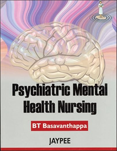 Psychiatric Mental Health Nursing 1st Reprint Edition 2026 By Basavanthappa Bt