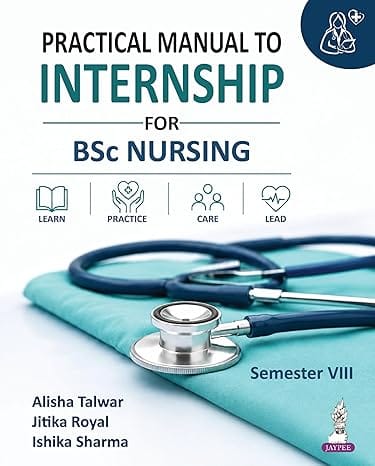 Practical Manual To Internship For Bsc Nursing 1st Edition 2026 By Alisha Talwar