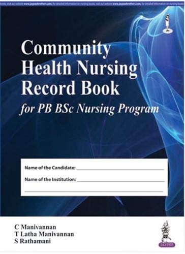 Community Health Nursing Record Book For Pb Bsc Nursing Program 1st Reprint Edition 2026 By C Manivannan