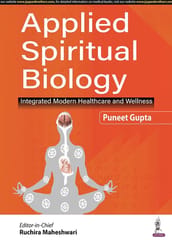 Applied Spiritual Biology Integrated Modern Healthcare And Wellness 1st Reprint Edition 2026 By Puneet Gupta
