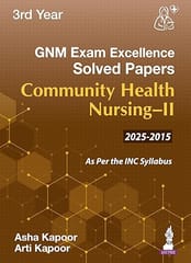 Gnm Exam Excellence Solved Papers Community Health Nursing -Ii (3Rd Year) 1st Edition 2026 By Asha Kapoor