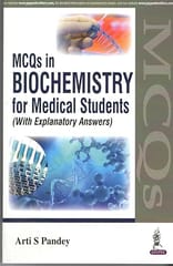 Mcqs In Biochemistry For Medical Students (With Explanatory Answers) 1st Reprint Edition 2026 By Arti S Pandey
