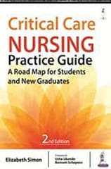 Critical Care Nursing Practice Guide A Road Map For Students And New Graduates 2nd Reprint Edition 2026 By Elizabeth Simon
