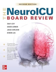 The NeuroICU Board Review  2nd Edition 2025 By Izzy