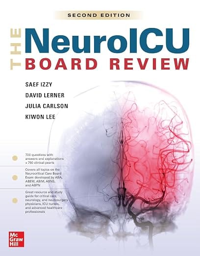 The NeuroICU Board Review  2nd Edition 2025 By Izzy