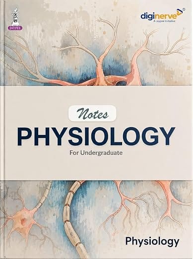 Ug Notes Physiology 1st Edition 2025 By Manjinder Kaur