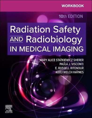 Workbook For Radiation Safety And Radiobiology In Medical Imaging  10th Edition   2026 By Sherer M A S
