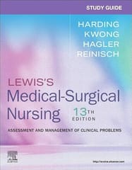 Study Guide For Lewis?S Medicalsurgical Nursing Assessment And Management Of Clinical Problems 13th Edition  2026 By Harding M M