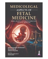 Medicolegal Aspects Of Fetal Medicine Risks, Rights And Responsibilities In Fetal Medicine 1st Edition 2027 By Raja Rajeswari Venkatesh