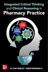 Integrated Critical Thinking and Clinical Reasoning in Pharmacy Practice 1st Edition 2023 By Mobley
