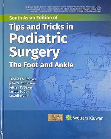 Tips And Tricks In Podiatric Surgery The Foot And Ankle South Asia Edition 2027 By Roukis T S