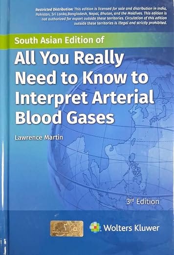 All You Really Need To Know To Interpret Arterial Blood Gases 3rd Edition South Asia Edition 2027 By Martin L.