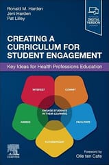 Creating A Curriculum For Student Engagement Key Ideas For Health Professions Education With Access Code  2027 By Harden R M