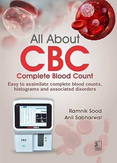 All About Cbc Complete Blood Count  2027 By Ramnik Sood