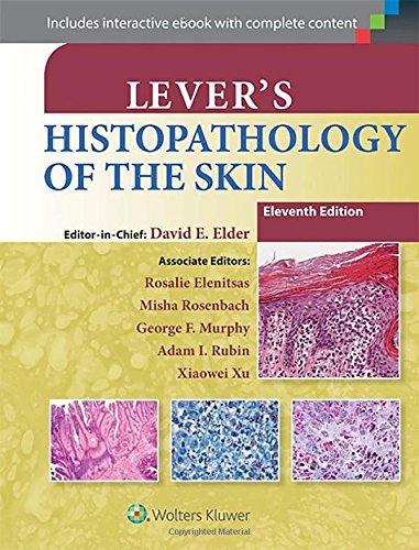 LEVER'S HISTOPATHOLOGY OF THE SKIN 11th Edition 2014 by ELDER