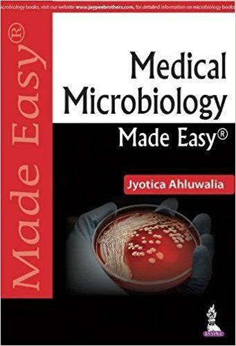 Medical Microbiology Made Easy By Ahluwalia Jyotica