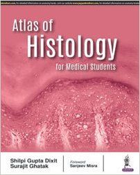 Atlas of Histology for Medical Students By Dixit Shilpi Gupta