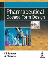 Pharmaceutical Dosage Form Design 1st Edition 2016 By YS Tanwar, A Sharma