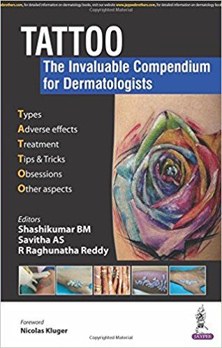 Tattoo The Invalubale Compendium for Dermatologists 1st Edition 2017 By Shashikumar BM, Savitha AS