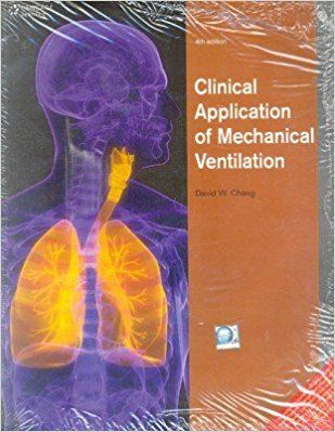 Clinical Application of Mechanical  Ventilation 4th Edition 2022 By David W. Chang