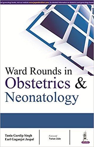 Ward Round in Obstetrics & Neonatology 1st Edition 2016 By Tania Gurdip Singh