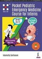 Pocket Pediatric Emergency Medicine Course for Interns 1st Edition 2018 By Indumathy Santhanam
