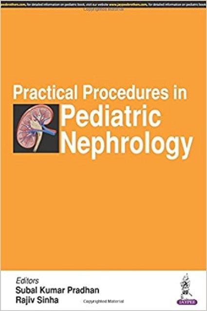 Practical Procedures in Pediatric Nephrology 1st Edition 2017 By Subal Kumar Pradhan, Rajeev Sinha