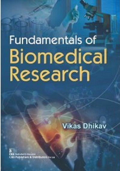 Fundamentals of Biomedical Research 2018 By Vikas Dhikav