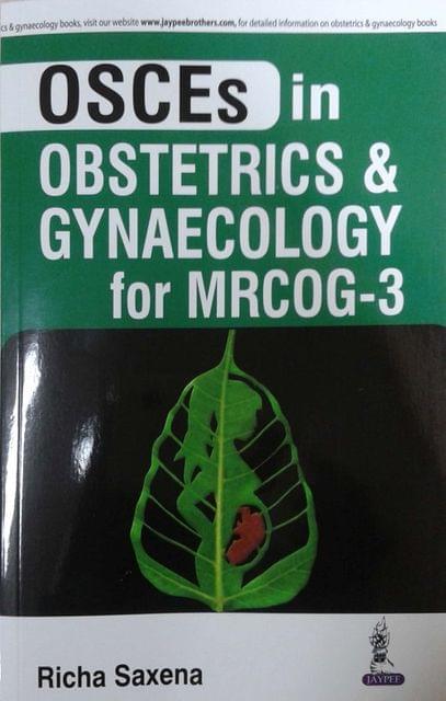 OSCEs in Obstetrics & Gynaecology for MRCOG-3 1st Edition 2018 By Richa Saxena