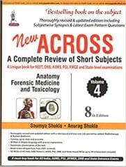 Across 8th Edition 2017 (Anatomy, Forensic Medicine and Toxicology) Volume 4 By Saumya Shukla