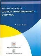 Bedside Approach to Common Symptomatology in Childhood (PB) 2018 By Parekh
