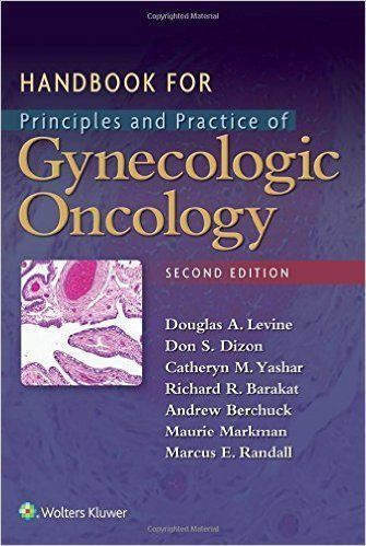 Handbook for Principles and Practice of Gynecologic Oncology 2016 by Levine