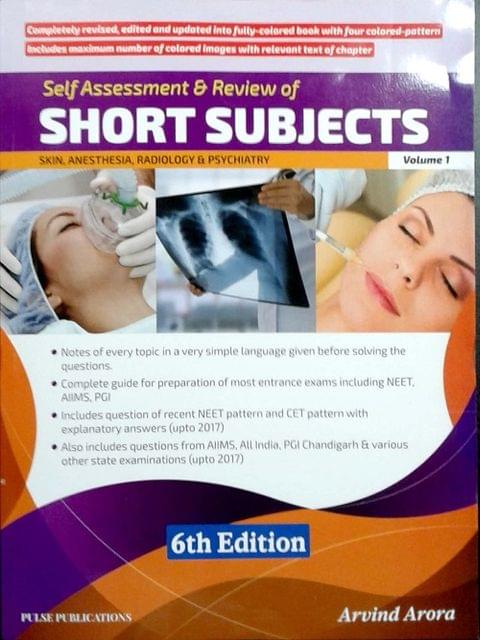 Short Subjects Volume 1 (Skin, Anesthesia, Radiology & Psychiatry) 6th Edition 2018 By Arvind Arora