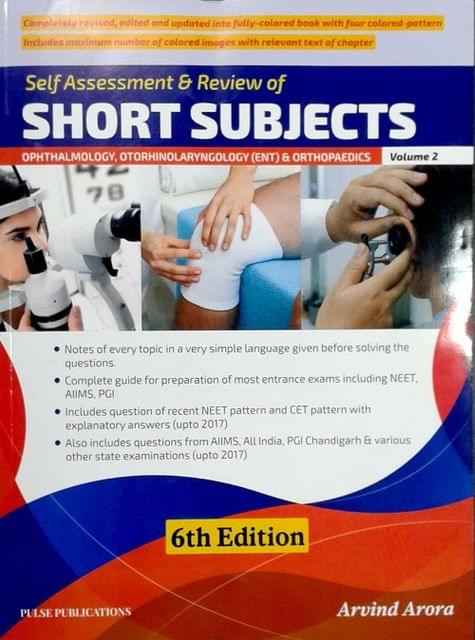 Short Subjects Volume 2 (Ophthalmology, Otorhinolaryngology, ENT & Orthopaedics) 6th Edition 2018 By Arvind Arora