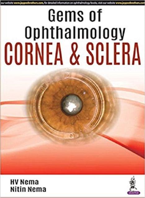 Gems of Ophthalmology: Cornea & Sclera 1st Edition 2018 By HV Nema & Nitin Nema