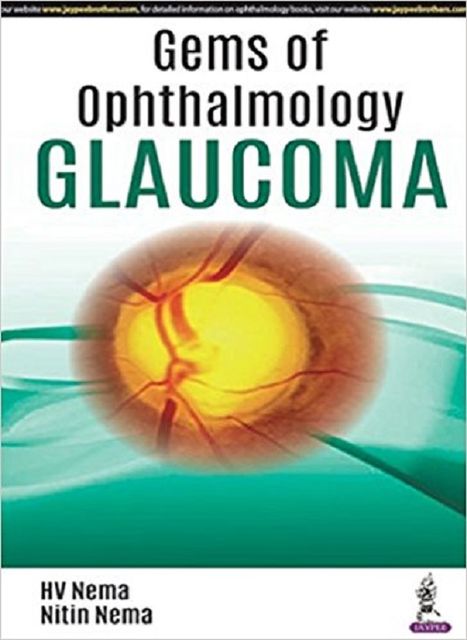 Gems of Ophthalmology: Glaucoma 1st Edition 2018 By HV Nema & Nitin Nema
