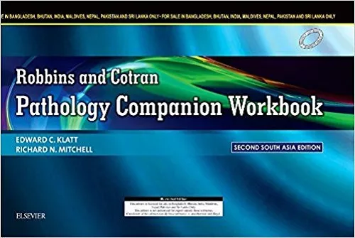 Robbins and Cotran Pathology Companion Workbook 2nd South Asia Edition  By Edward C Klatt, Richard N Mitchell