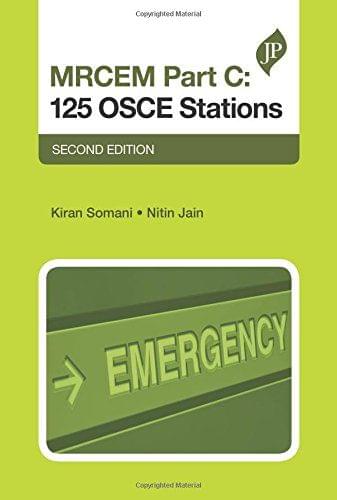 MRCEM Part C: 125 OSCE Stations 2nd edition 2016 by Kiran Somani and Nitin Jain