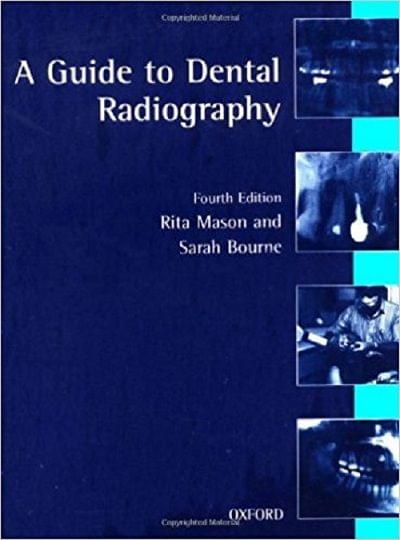 A Guide to Dental Radiography 4th Edition By Rita Mason