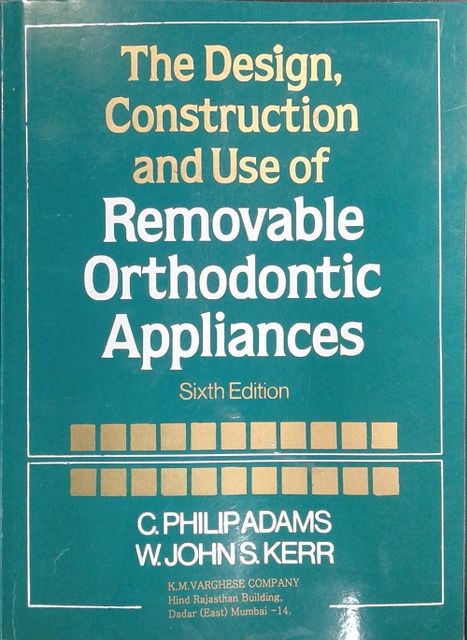 Removable Orthodontic Appliance 6th Edition By Philip Adams